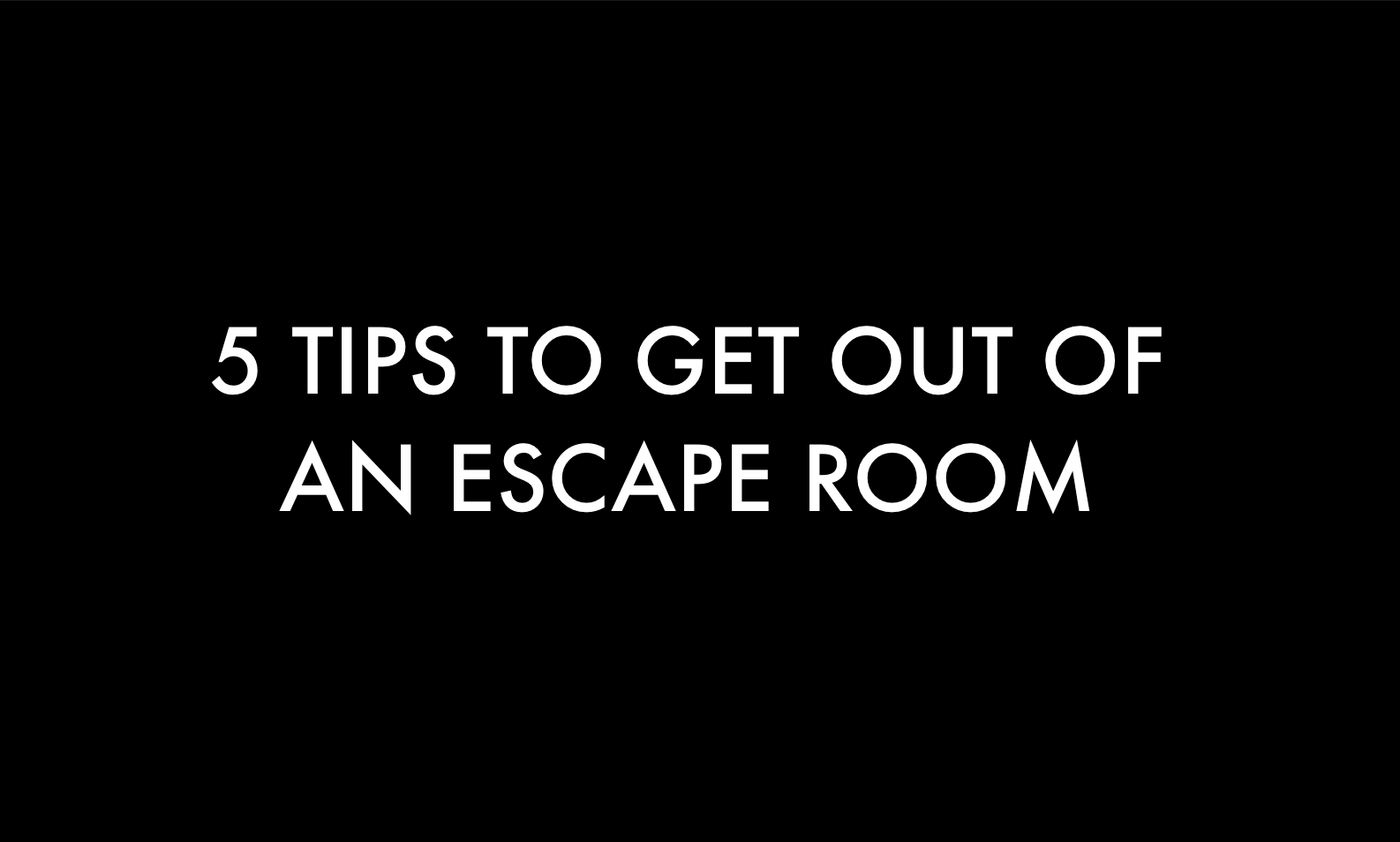 9 Escape Room Tips - Proven strategies to beat any escape room