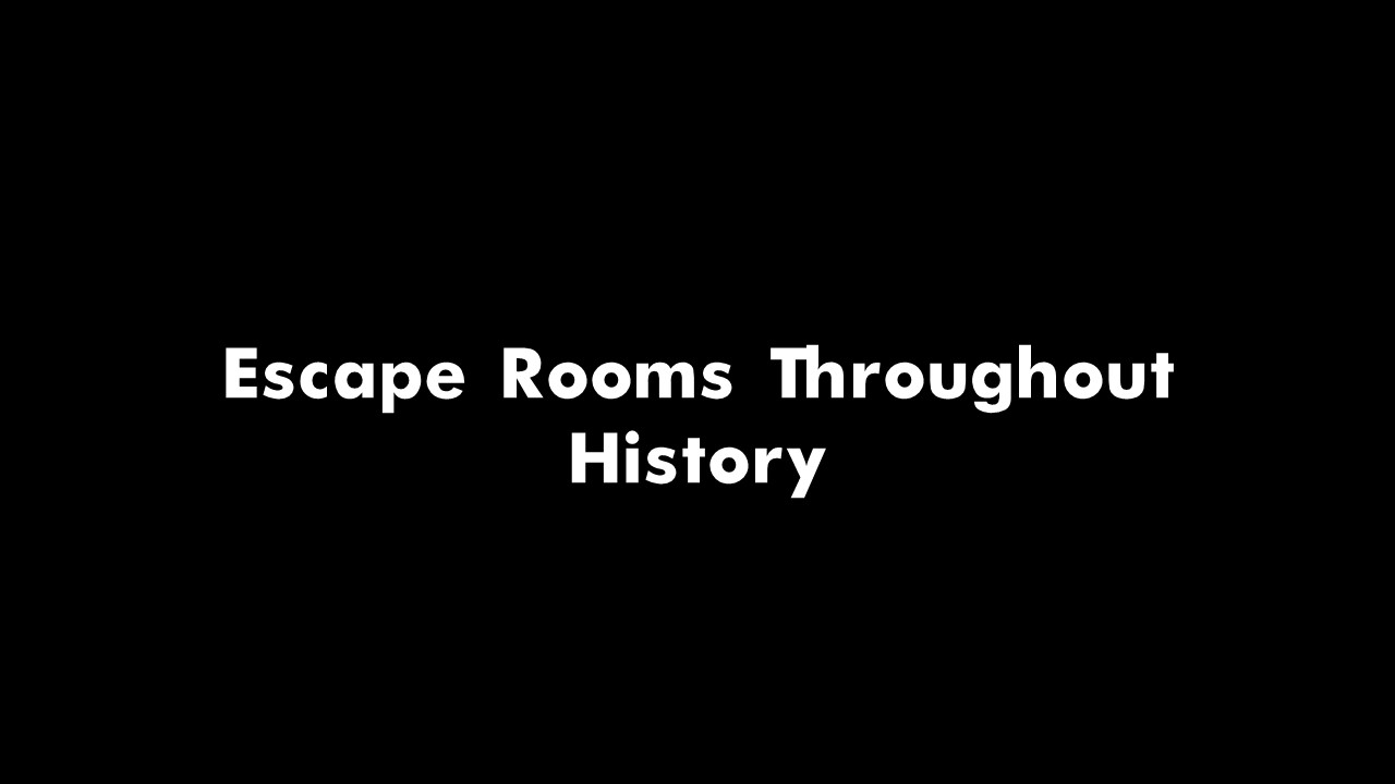 A Brief History of Escape Rooms