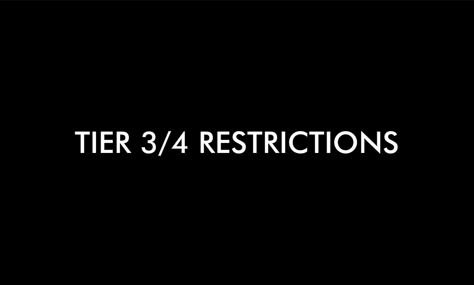 Tier 3 and 4 Restrictions COVID 19